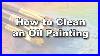 How-To-Clean-Wash-Oil-Painting-01-wt